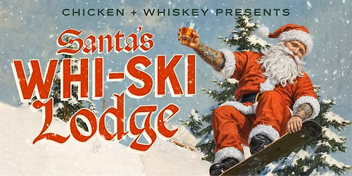 Santa's Whi-ski Lodge: DC's Best Holiday Pop-Up Bar @ Chicken+Whiskey