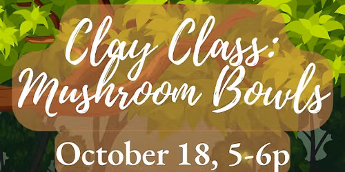 Clay Class: Mushroom Bowl