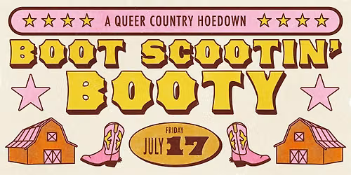 BOOT SCOOTIN' BOOTY - A Queer Country Hoedown