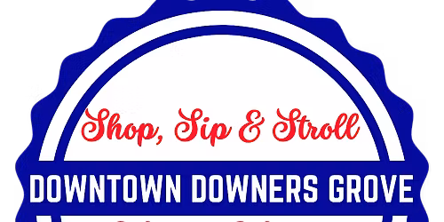 Shop, Sip & Stroll Downtown Downers Grove Wine Walk 2026