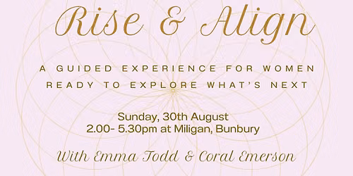 Rise & Align - A guided experience for women ready to explore what's next.....