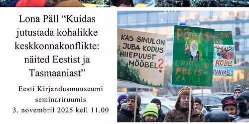 "Kuidas jutustada kohalikke keskkonnakonflikte: n\u00e4ited Eestist ja Tasmaaniast"