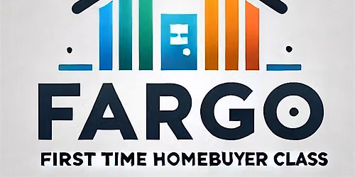 In Person: Fargo First Time Homebuyer Class (June 2026)