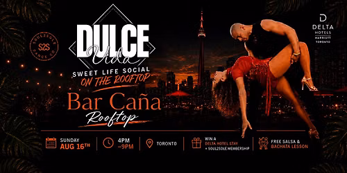 Toronto's Ultimate Rooftop SALSA & BACHATA Party | DULCE VIDA at BAR CANA