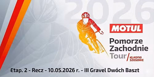 MOTUL Pomorze Zachodnie Tour - etap.2 Recz - III Gravel Dw\u00f3ch Baszt