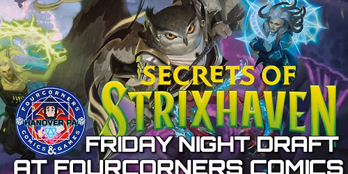 SECRETS OF STRIXHAVEN MTG FNM AT FOURCORNERS HANOVER