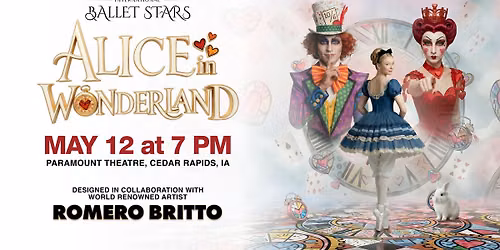 Alice in Wonderland By Romero Britto International Ballet Stars - A World Premiere Ballet Experience