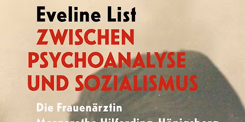 Eveline List "Zwischen Psychoanalyse und Sozialismus"