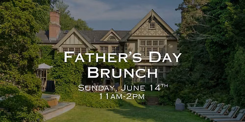 Father's Day Brunch at The Baker House 1650