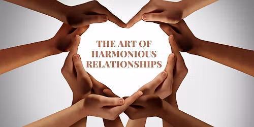 The Art of Harmonious Relationships