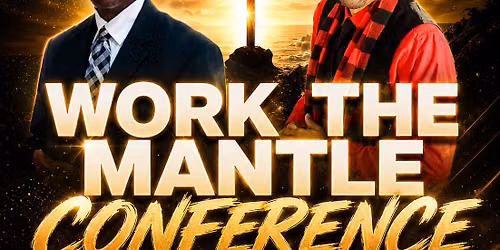 Work The Mantle Conference