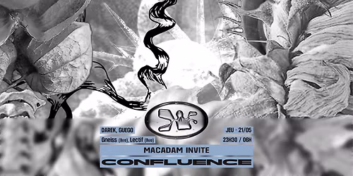 Macadam x Confluence \u2022 DAREK ~ GUEGO ~ Gneiss (live) ~ Lectif (live)