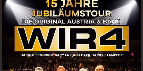 WIR4 - Die Original Austria 3 Band auf Jubil\u00e4umstour