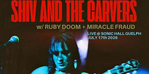 Shiv and the Carvers + Ruby Doom + Miracle Fraud at Sonic Hall