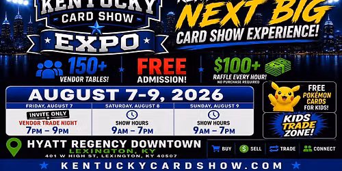 Kentucky Card Show Expo - Hyatt Regency Downtown Lexington, KY