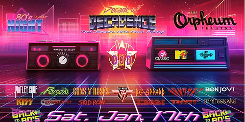 Decade of Decadence at The Orpheum Theatre | The Ultimate 80\u2019s Rock Party!
