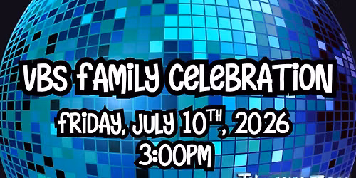 VBS Family Celebration