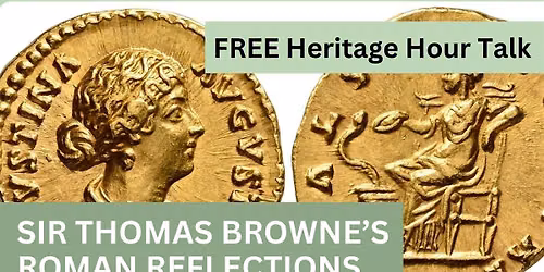 IN PERSON Sir Thomas Browne's Roman Reflections, with Kevin Faulkner