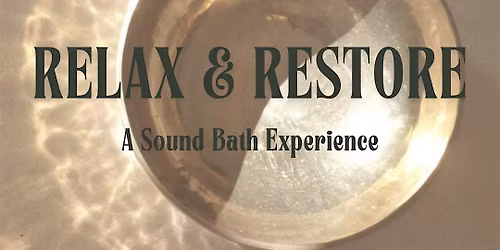 Relax and Restore: A Sound Bath Experience