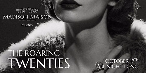 ROARING TWENTIES at Madison Maison | Free Cover