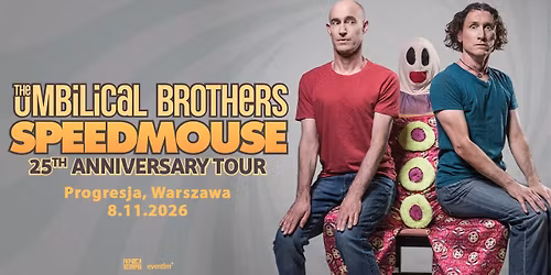 THE UMBILICAL BROTHERS | SPEEDMOUSE | 8.11.2026 | WARSZAWA, PROGRESJA