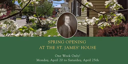 Spring Opening at the St. James' House
