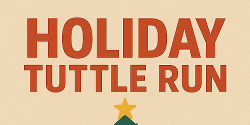 🎄 HOLIDAY TUTTLE RUN 2025 🎄