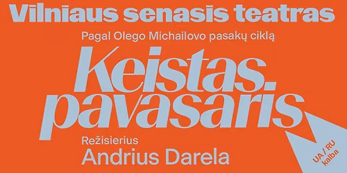 PREMJERA \u201eKeistas pavasaris\u201c, re\u017e. Andrius Darela \/\/ \u041f\u0420\u0415\u041c'\u0404\u0420\u0410 \u00ab\u0414\u0438\u0432\u043d\u0430 \u0432\u0435\u0441\u043d\u0430\u00bb, \u0440\u0435\u0436. \u0410\u043d\u0434\u0440\u044e\u0441 \u0414\u0430\u0440\u044f\u043b\u0430