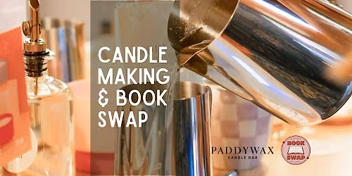 Candle Making & Book Swap @ Paddywax Candle Bar (Denver)