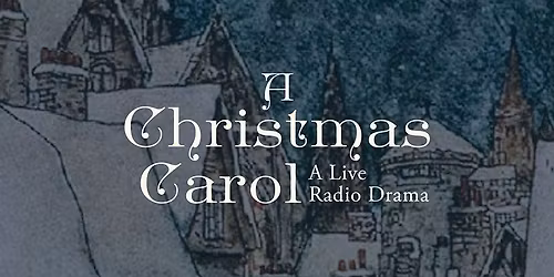 A Christmas Carol: A Live Radio Drama