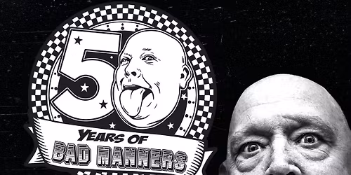 BAD MANNERS 50TH ANNIVERSARY TOUR