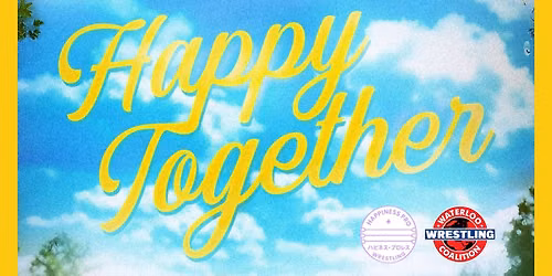 Happiness Pro Wrestling Presents: Happy Together