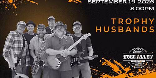 Trophy Husbands at Stolley's Hogg Alley