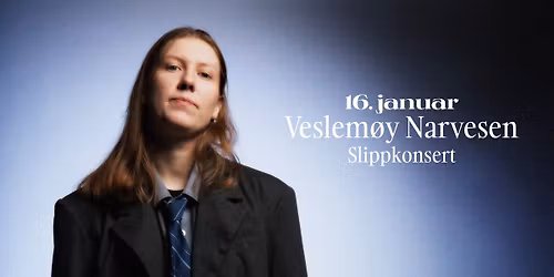 Veslem\u00f8y Narvesen | Parkteatret | 18+ og Yngling (fri alder)