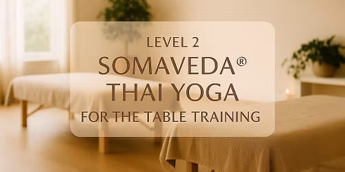 Level 2: SomaVeda Thai Yoga on the Table \u2013 Weekend Two