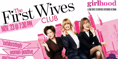 THE FIRST WIVES CLUB (1996) presented by Girlhood