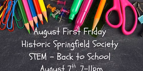 August 1st Friday, STEM - Back to School