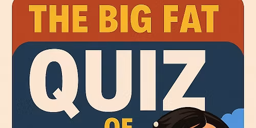 \ud83e\uddd0\ud83e\udd28\ud83e\udd14 BIG FAT QUIZ OF 2025! \ud83e\udd14\ud83e\udd28\ud83e\uddd0