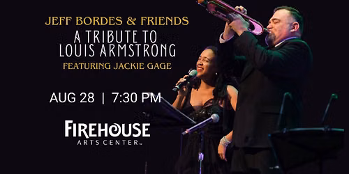 Jeff Bordes & Friends: A Tribute to Louis Armstrong featuring Jackie Gage — Firehouse Arts Center - City of Pleasanton