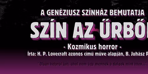 H. P. Lovecraft: Sz\u00edn az \u0171rb\u0151l - a Gen\u00e9ziusz Sz\u00ednh\u00e1z el\u0151ad\u00e1sa