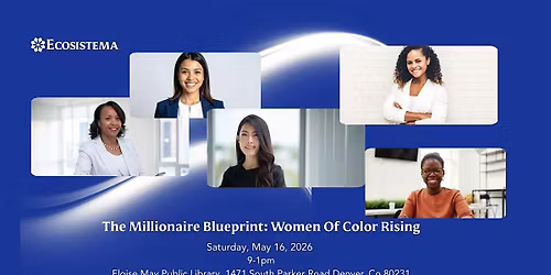 The Millionaire Blueprint: Women Of Color Rising