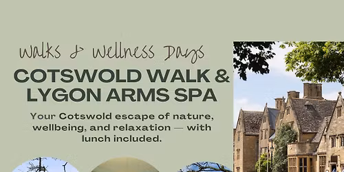\ud83c\udf3f Cotswold Walk & Lygon Arms Spa
