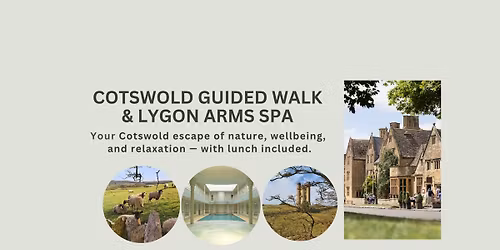 \ud83c\udf3f Cotswold Guided Walk, Lygon Arms Spa & Lunch