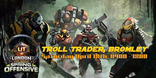 LIT Bromley: Spring Offensive