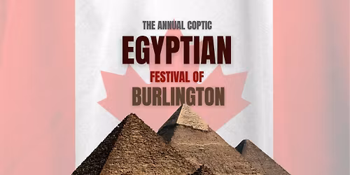 The Annual Coptic Egyptian Festival of Burlington