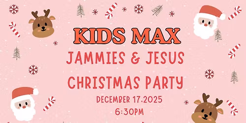 Kids Max " Jammies & Jesus" Christmas Party