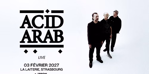 ACID ARAB live + Ippon - La Laiterie - Strasbourg 
