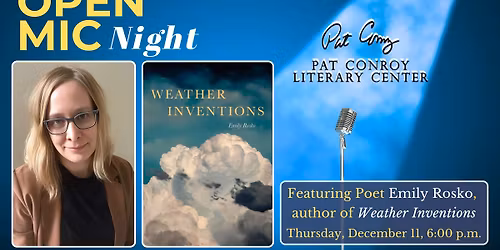 Open Mic Night--Featuring Poet Emily Rosko, Author of Weather Inventions