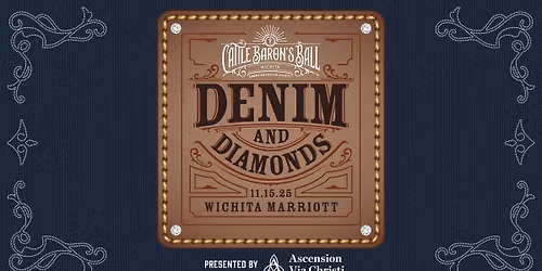 33rd Wichita Cattle Baron's Ball - Denim and Diamonds