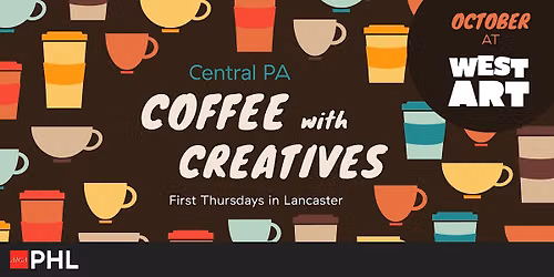 Central PA Coffee with Creatives \u2013 October 2026 edition at West Art